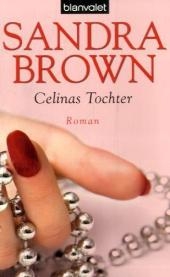Celinas Tochter - Sandra Brown