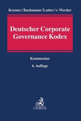 Deutscher Corporate Governance Kodex - Thomas Kremer, Gregor Bachmann, Marcus Lutter, Axel Werder, Henrik-Michael Ringleb