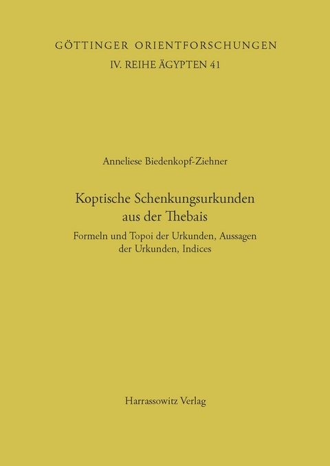 Koptische Schenkungsurkunden aus der Thebais - Anneliese Biedenkopf-Ziehner