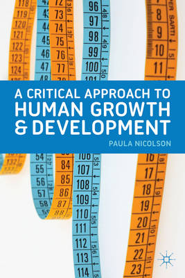 Critical Approach to Human Growth and Development -  Paula Nicolson