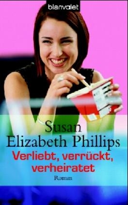 Verliebt, verr&uuml;ckt, verheiratet - Susan E. Phillips