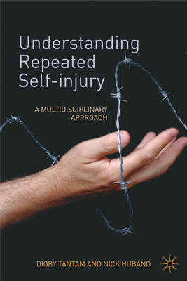 Understanding Repeated Self-Injury -  Nick Huband,  Digby Tantam
