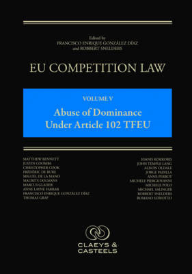 EU Competition Law Volume V: Abuse of Dominance Under Article 102 TFEU