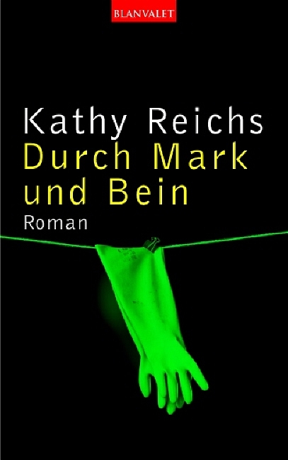 Durch Mark und Bein - Kathy Reichs