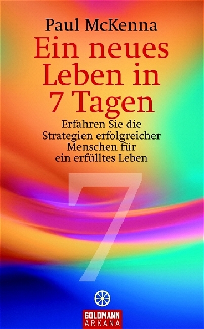 Ein neues Leben in 7 Tagen - Paul McKenna