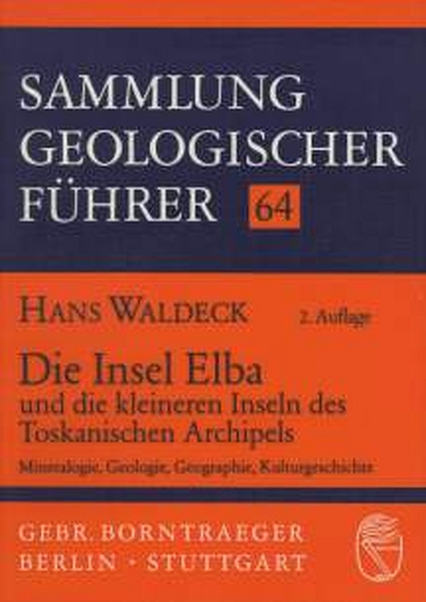 Die Insel Elba und die kleineren Inseln des Toskanischen Archipels - Hans Waldeck