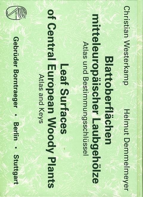 Blattoberfl&auml;chen mitteleurop&auml;ischer Laubgeh&ouml;lze /Leaf Surfaces of Central European Woody Plants - Christian Westerkamp, Helmut Demmelmeyer