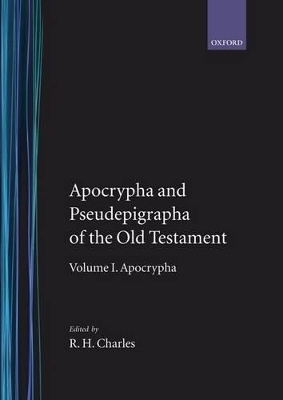 The Apocrypha and Pseudepigrapha of the Old Testament: The Apocrypha and Pseudepigrapha of the Old Testament - R. H. Charles