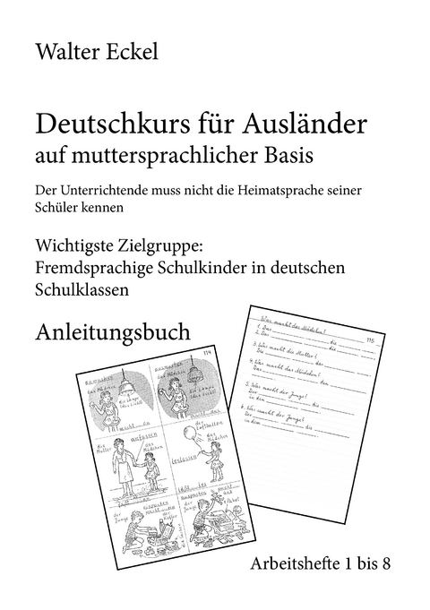 Deutschkurs f&uuml;r Ausl&auml;nder auf muttersprachlicher Basis - Anleitungsbuch - Walter Eckel