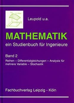 Mathematik - ein Studienbuch f&uuml;r Ingenieure - Wilhelm Leupold, Gerhard Grosse, Manfred Andri&eacute;, Heinz Nickel