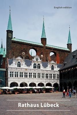 Rathaus L&uuml;beck - Lutz Wilde