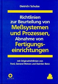 Richtlinien zur Beurteilung von Messsystemen und Prozessen, Abnahme von Fertigungseinrichtungen /Guidelines for the Evaluation of Measurement Systems and Processes, Acceptance of Production Facilities