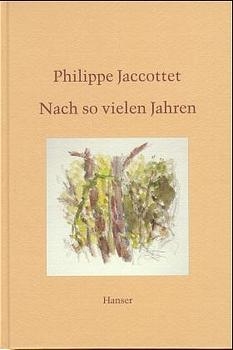 Nach so vielen Jahren - Philippe Jaccottet
