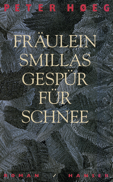 Fr&auml;ulein Smillas Gesp&uuml;r f&uuml;r Schnee - Peter Hoeg