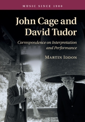 John Cage and David Tudor - Martin Iddon