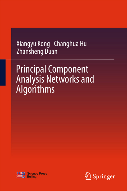 Principal Component Analysis Networks and Algorithms -  Zhansheng Duan,  Changhua Hu,  Xiangyu Kong