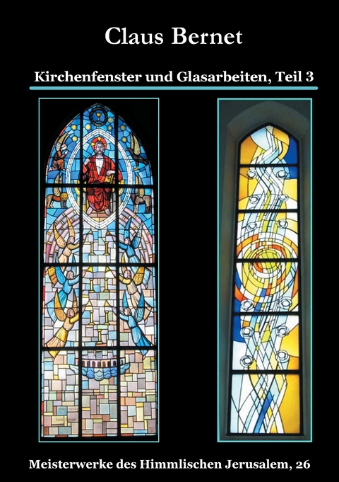 Kirchenfenster und Glasarbeiten, Teil 3 - Claus Bernet