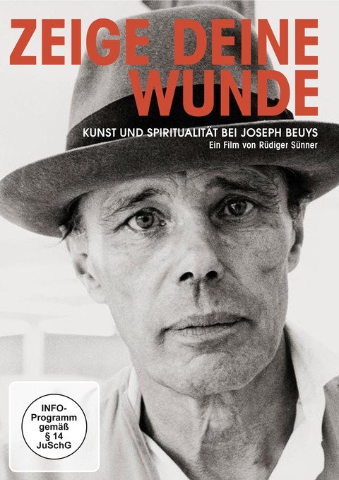 Zeige deine Wunde - Kunst und Spiritualit&auml;t bei Joseph Beuys
