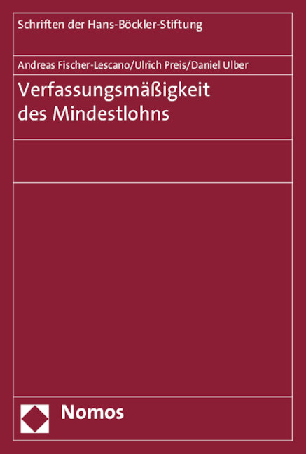 Verfassungsm&auml;&szlig;igkeit des Mindestlohns - Andreas Fischer-Lescano, Ulrich Preis, Daniel Ulber