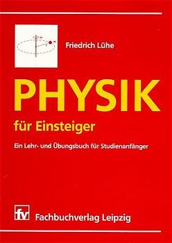 Physik f&uuml;r Einsteiger - Friedrich L&uuml;he