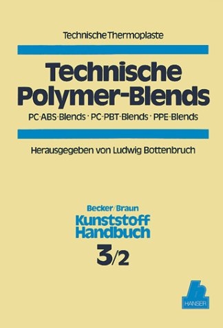 Technische Polymer-Blends. PC-ABS-Blends, PC-PBT-Blends, PPE-Blends - 