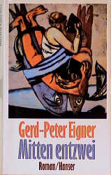Mitten entzwei - Gerd-Peter Eigner