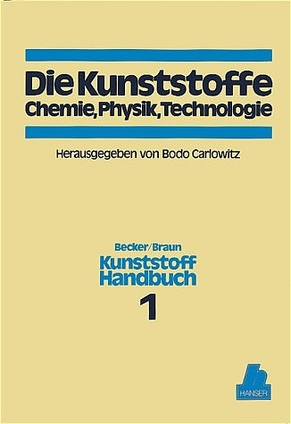 Die Kunststoffe. Chemie, Physik, Technologie - 