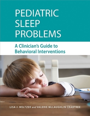 Pediatric Sleep Problems - Lisa Meltzer, Valerie Crabtree