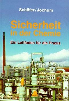 Sicherheit in der Chemie - Helmut Sch&auml;fer, Christian Jochum