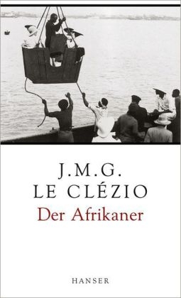 Der Afrikaner - J.M.G. Le Cl&eacute;zio