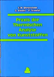 Praxis der Thermischen Analyse von Kunststoffen - Gottfried W Ehrenstein, Gabriela Riedel, Pia Trawiel