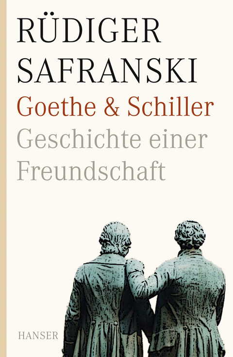Goethe und Schiller. Geschichte einer Freundschaft - R&uuml;diger Safranski