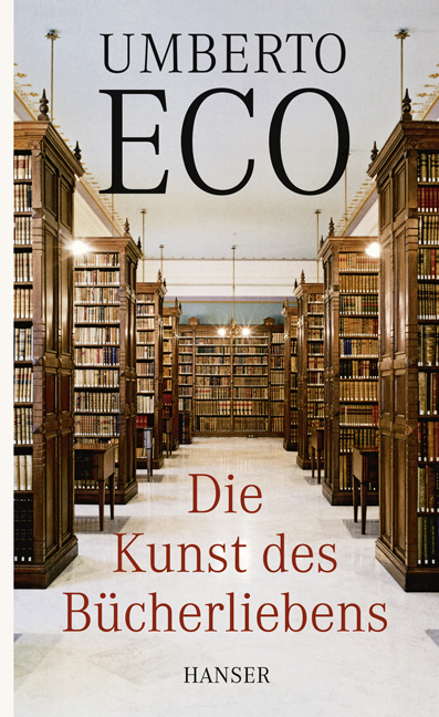 Die Kunst des B&uuml;cherliebens - Umberto Eco