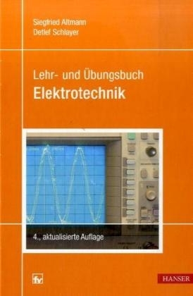Lehr- und &Uuml;bungsbuch Elektotechnik - Siegfried Altmann, Detlev Schlayer