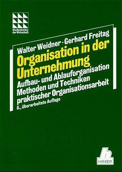 Organisation in der Unternehmung - Walter Weidner