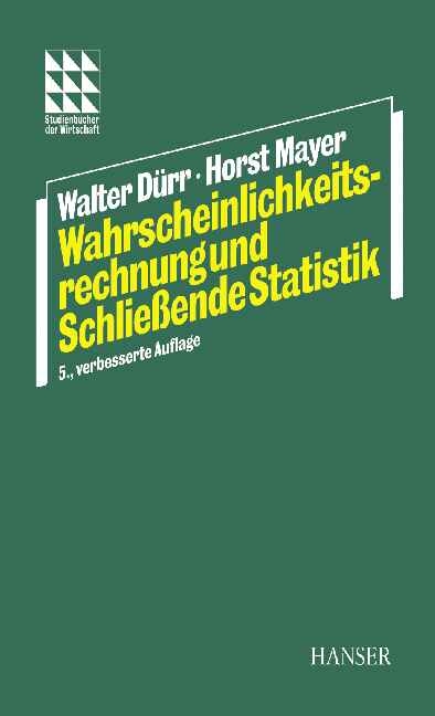 Wahrscheinlichkeitsrechnung und Schliessende Statistik - Walter D&uuml;rr, Horst Mayer