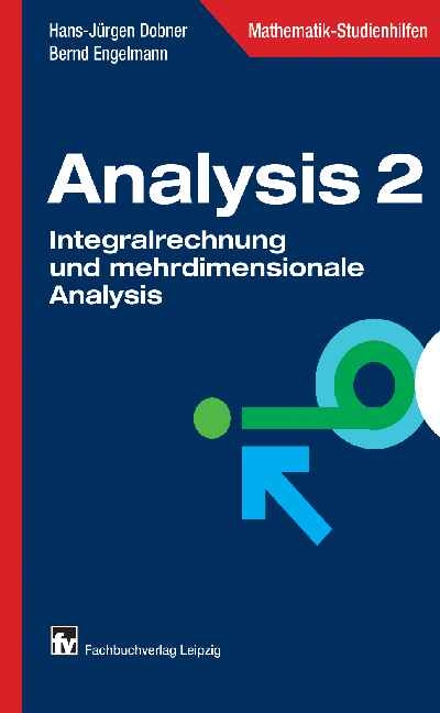 Analysis 2 - Hans-J&uuml;rgen Dobner, Bernd Engelmann