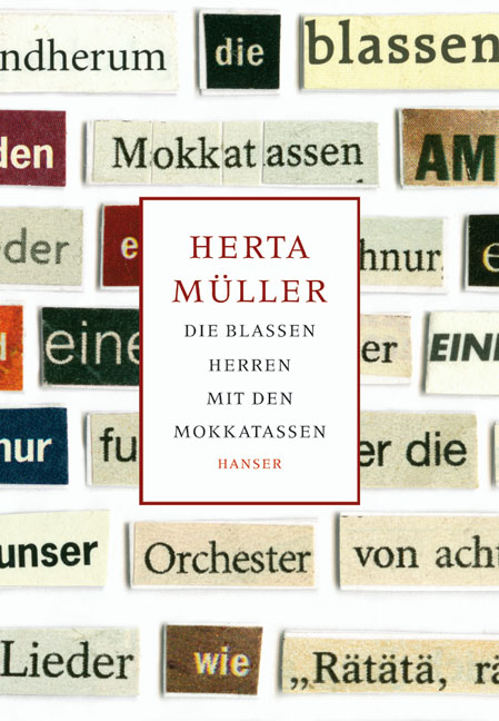 Die blassen Herren mit den Mokkatassen - Herta M&uuml;ller