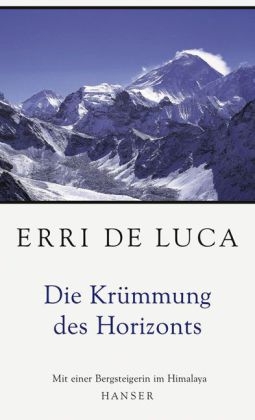 Die Kr&uuml;mmung des Horizonts - Erri De Luca