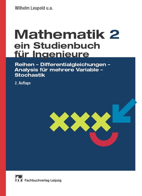Mathematik - ein Studienbuch f&uuml;r Ingenieure - Wilhelm Leupold