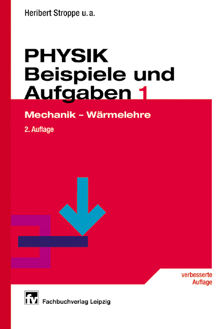 Physik - Beispiele und Aufgaben - Heribert Stroppe