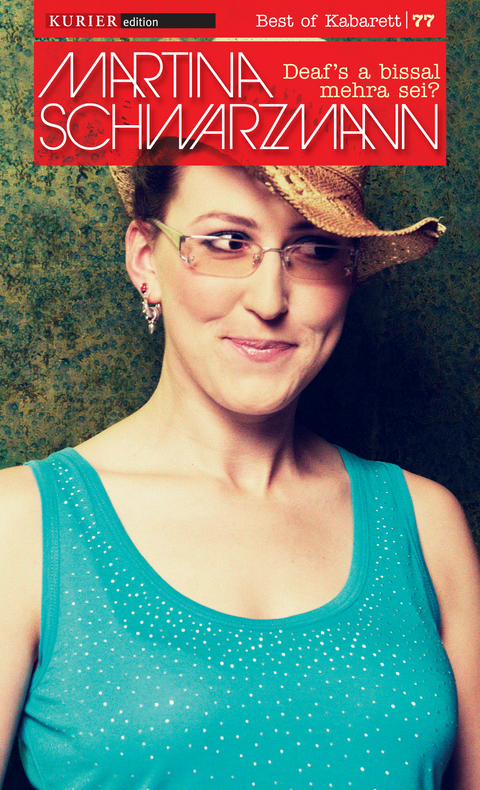 Deaf's a bissal mehra sei? - Martina Schwarzmann