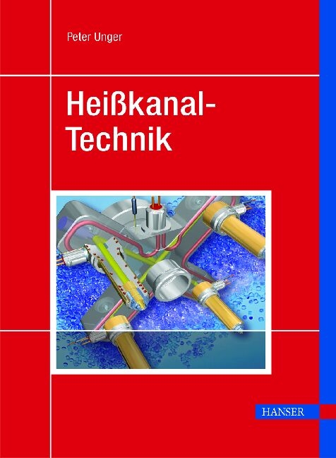Hei&szlig;kanal-Technik - Peter Unger