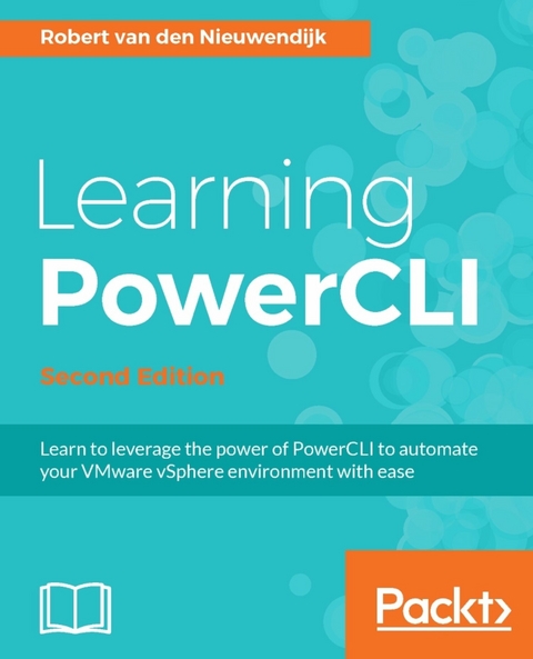 Learning PowerCLI - Second Edition -  Nieuwendijk Robert van den Nieuwendijk