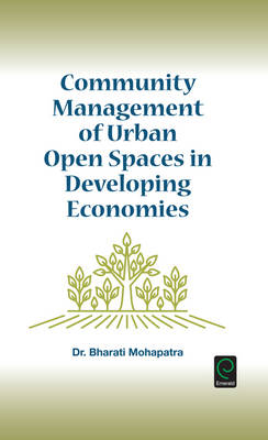 Community Management of Urban Open Spaces in Developing Economies -  Bharati Mohapatra