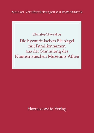Die byzantinischen Bleisiegel mit Familiennamen aus der Sammlung des Numismatischen Museums Athen