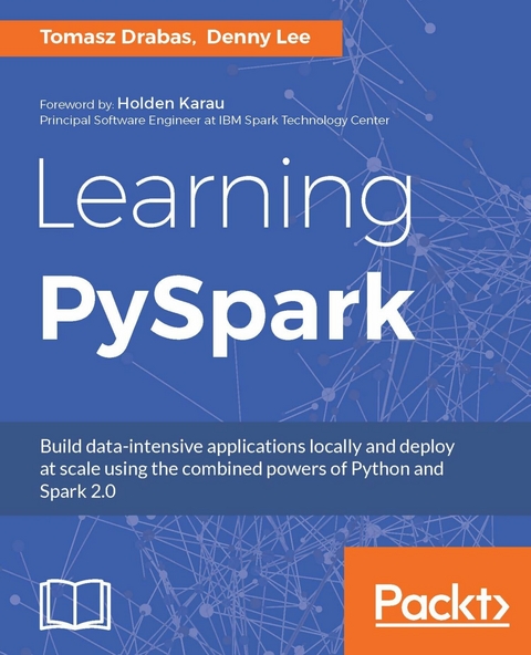 Learning PySpark -  Lee Denny Lee,  Drabas Tomasz Drabas