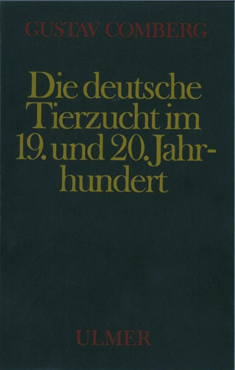 Die deutsche Tierzucht im 19. und 20. Jahrhundert - Gustav Comberg
