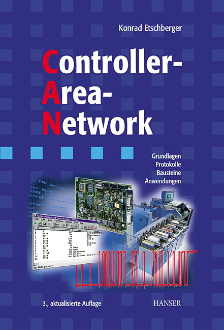 Controller-Area-Network - Konrad Etschberger, Roman Hofmann, Andreas Lorinser, Christian Schleger, Joachim Stolberg