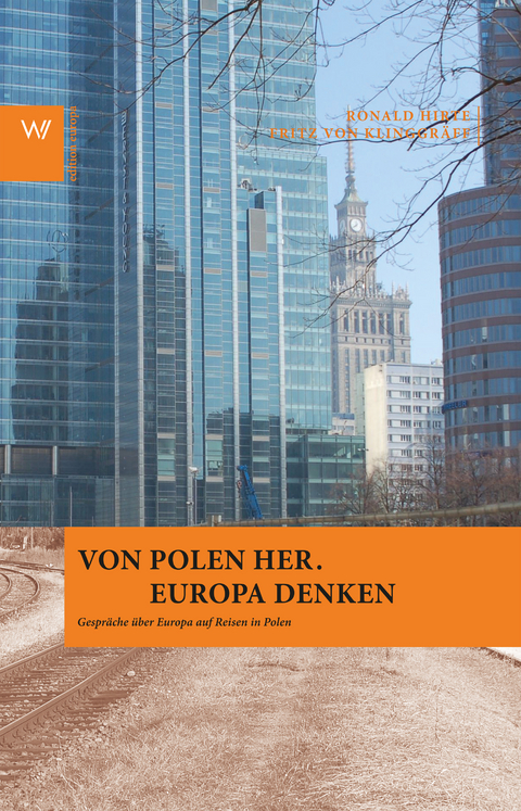 Von Polen her. Europa denken - Ronald Hirte, Fritz von Klinnggr&auml;ff